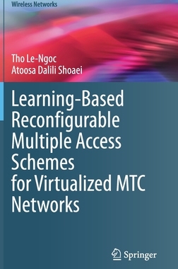 【预订】Learning-Based Reconfigurable Multiple Access Schemes for Virtualized MTC Networks