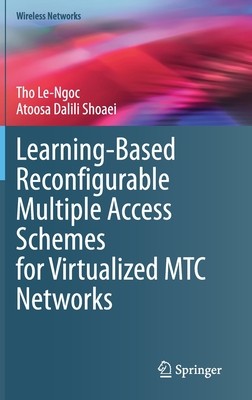 【预订】Learning-Based Reconfigurable Multiple Access Schemes for Virtualized MTC Networks