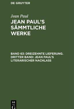 【预订】Dreizehnte Lieferung. Dritter Band: Jean Paul’s literarischer Nach 9783111045085