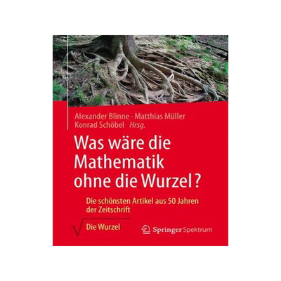 预订 Was wäre die Mathematik ohne die Wurzel?
