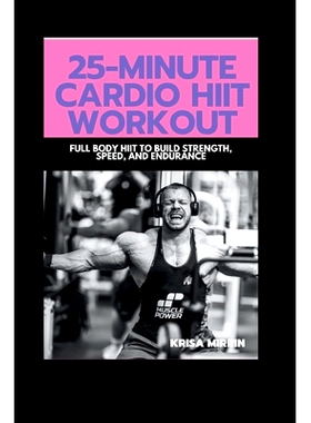 预订 25-minute Cardio HIIT workout: Full Body HIIT to Build Strength, Speed, and Endurance: 9798326930477
