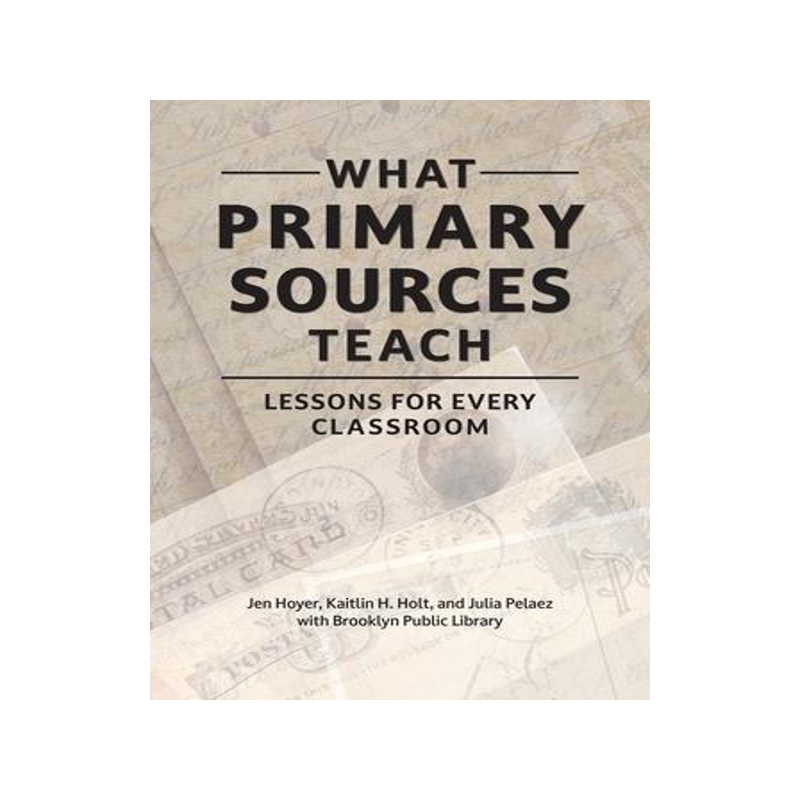 [预订]What Primary Sources Teach: Lessons for Every Classroom 9781440878558