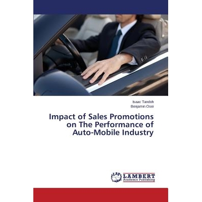 预订 Impact of Sales Promotions on The Performance of Auto-Mobile Industry: 9783659713187