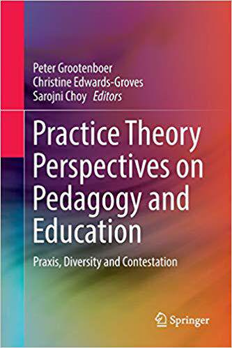 【预售】Practice Theory Perspectives on Pedagogy and Education: Praxis, Diversity and Contestation