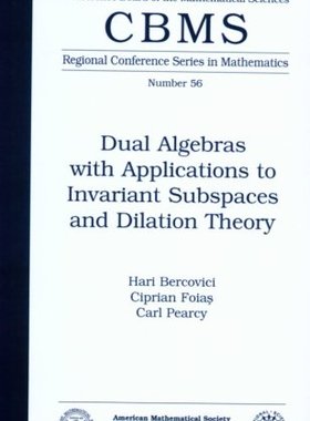 【预售】Dual Algebras with Applications to Invariant Subspaces and Dilation Theory