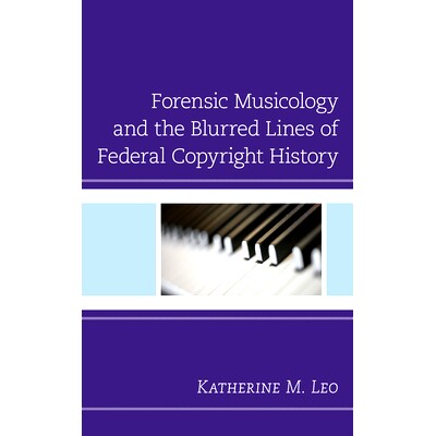 预订 Forensic Musicology and the Blurred Lines of Federal Copyright History 法医音乐学和联邦版权历史的模糊界限: 97817936