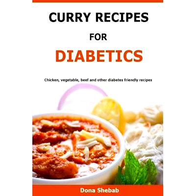 预订 Curry Recipes For Diabetics: Chicken, vegetable, beef and other diabetes friendly recipes: 9781523460892