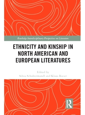 预订 Ethnicity and Kinship in North American and European Literatures 北美与欧洲文学中的种族与血统: 9780367741006
