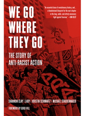 预订 We Go Where They Go: The Story of Anti-Racist Action 我们去他们去的地方：反种族主义行动的故事: 9781629639727