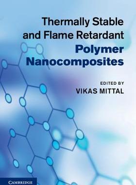 【预订】Thermally Stable and Flame Retardant Polymer Nanocomposites