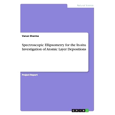 预订 Spectroscopic Ellipsometry for the In-situ Investigation of Atomic Layer Depositions: 9783656923152