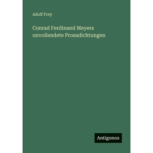 预订 Conrad Ferdinand Meyers unvollendete Prosadichtungen: 9783563964491