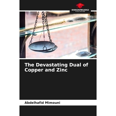 预订 The Devastating Dual of Copper and Zinc: 9786208039806