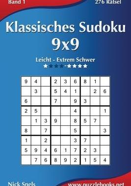 [预订]Klassisches Sudoku 9x9 - Leicht Bis Extrem Schwer - Band 1 - 276 Ratsel 9781508872788
