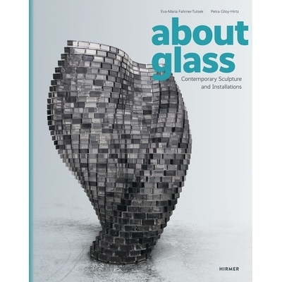 预订 About Glass: Contemporary Sculpture and Installations: 9783777445823