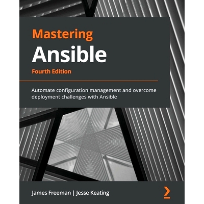 预订 Mastering Ansible, 4th Edition: Automate configuration management and overcome deployment challenges with Ansible