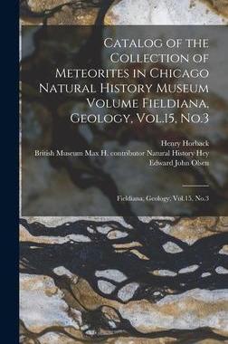 [预订]Catalog of the Collection of Meteorites in Chicago Natural History Museum Volume Fieldiana, Geology, 9781018587899