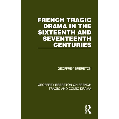 预订 French Tragic Drama in the Sixteenth and Seventeenth Centuries 16、17世纪法国悲剧戏剧（重印版）: 9781032251554