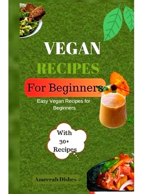 预订 Vegan Recipes for Begginers: Easy Vegan Recipes for Beginners: 9798858667742
