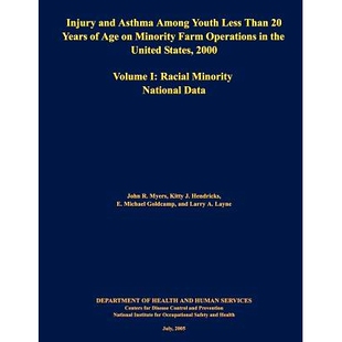 预订 Injury and Asthma Among Youth Less Than 20 Years of Age on Minority Farm Operations in the United States, 2000: Vol