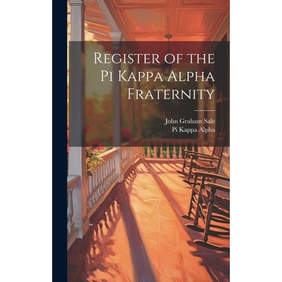 预订 Register of the Pi Kappa Alpha Fraternity: 9781020490460
