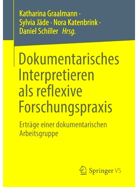 预订 Graalmann (Hrsg), Dokumentarisches Interpretieren als reflexive Forschungspraxis Graalmann (ed.)，作为反思性研究实