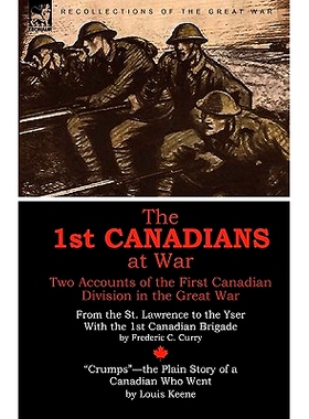 预订 The 1st Canadians at War: Two Accounts of the First Canadian Division in the Great War: 9781846779824