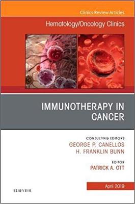 【预售】Immunotherapy in Cancer, An Issue of Hematology/Oncology Clinics of North America