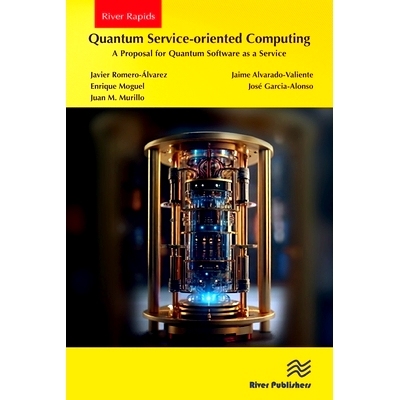 预订 Quantum Service-oriented Computing: A Proposal for Quantum Software as a Service 面向服务的量子计算：量子软件即服务