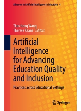 预订 Artificial Intelligence for Advancing Education Quality and Inclusion: Practices across Educational Settings 用于提