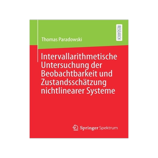 预订 Paradowski, Intervallarithmetische Untersuchung der Beobachtbarkeit und Zustandsschätzung nichtlinearer Systeme