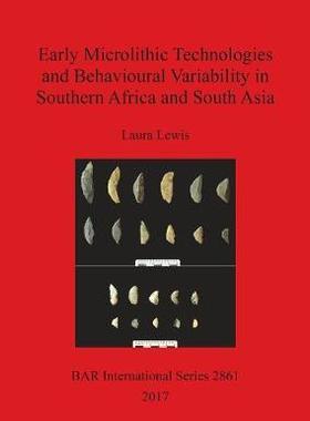 [预订]Early Microlithic Technologies and Behavioural Variability in Southern Africa and South Asia 9781407315522