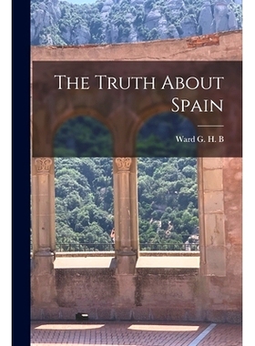 预订 The Truth About Spain [microform]: 9781014070388