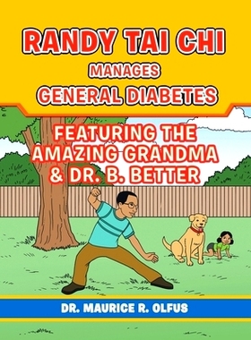预订 Randy Tai Chi Manages General Diabetes: Featuring the Amazing Grandma & Dr. B. Better: 9781728330587