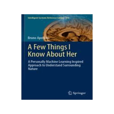 [预订]A Few Things I Know about Her: A Personally Machine Learning Inspired Approach to Understand Surroun 9783030943813