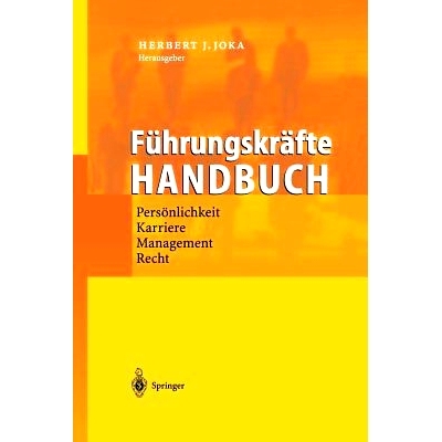 预订 Führungskräfte-Handbuch: Persönlichkeit · Karriere · Management · Recht: 9783642631450