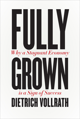【预订】Fully Grown - Why a Stagnant Economy Is a Sign of Success 9780226666006