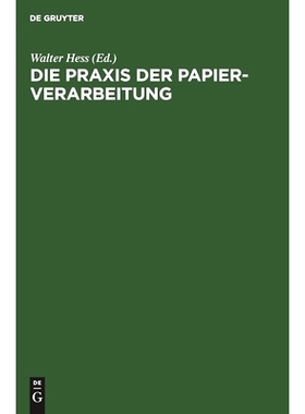 预订 Die Praxis der Papier-Verarbeitung: Praktisches Handbuch für das gesamte Gebiet der Papier verarbeitenden Industri