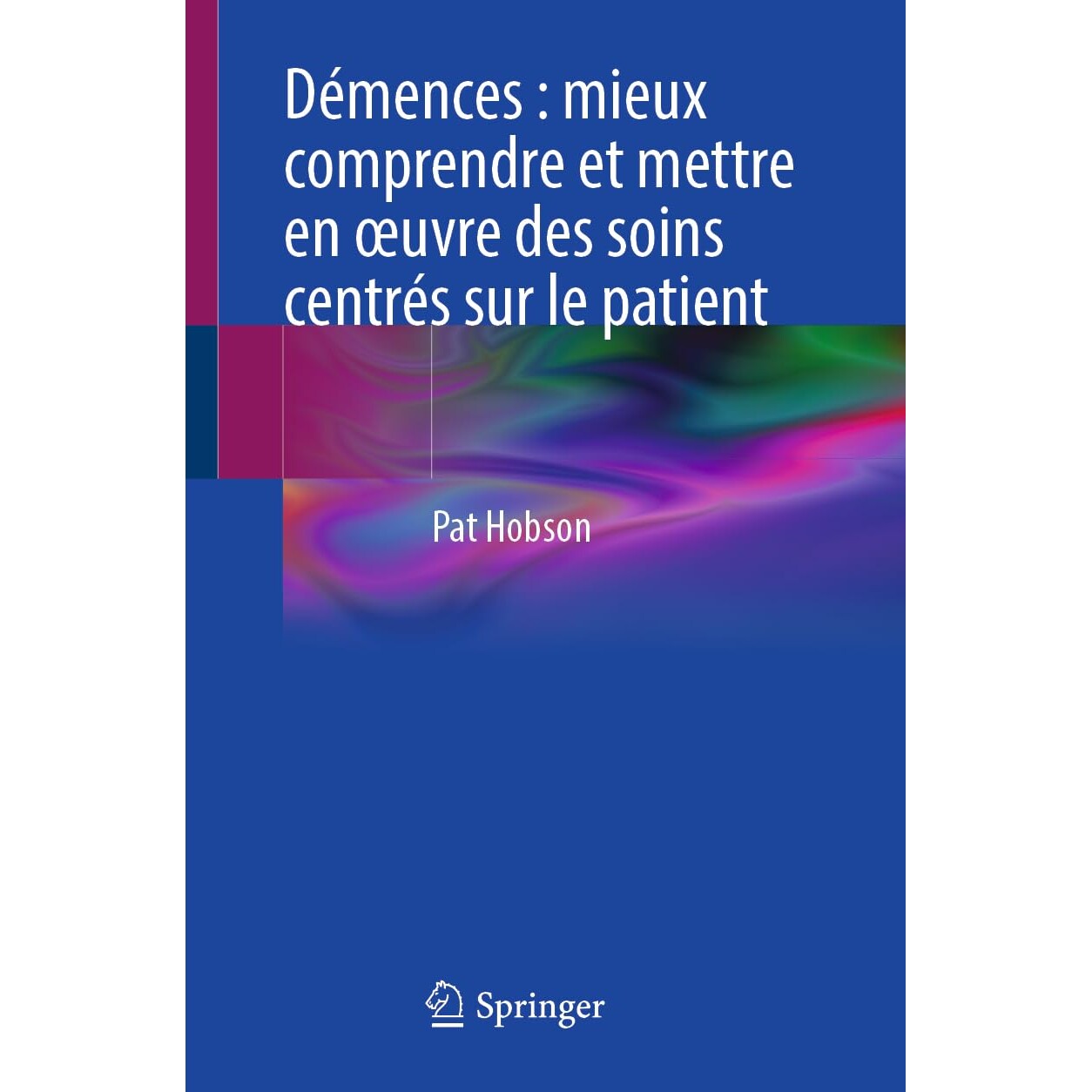 预订 Démences mieux comprendre et mettre en œuvre des soins centrés sur le patient 痴呆症:更好地理解与实施以患者为中