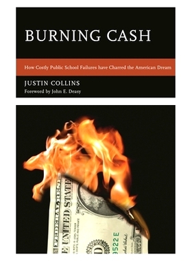 预订 Burning Cash: How Costly Public School Failures have Charred the American Dream 烧钱：昂贵的公立学校失败如何破灭美