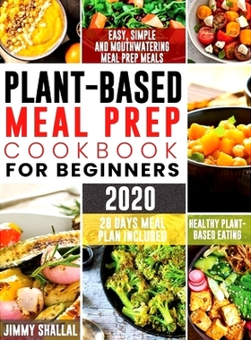 预订 Easy, Simple and Mouthwatering Meal Prep Meals for Healthy Plant-Based Eating (28 Days Meal Plan Included): 9781952