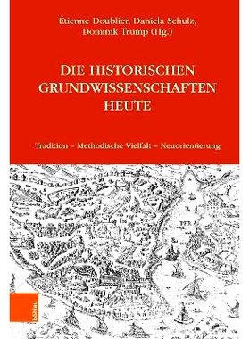预订 Die Historischen Grundwissenschaften heute: Tradition – Methodische Vielfalt – Neuorientierung 当今的基础历史科学