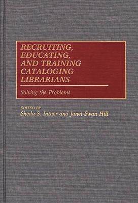 [预订]Recruiting, Educating, and Training Cataloging Librarians 9780313266935