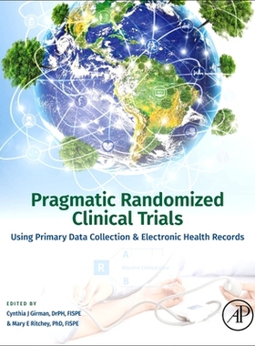 【预订】Pragmatic Randomized Clinical Trials: Using Primary Data Collection and Electronic Health Records