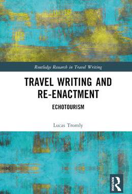 [预订]Travel Writing and Re-Enactment: Echotourism 9781032437071