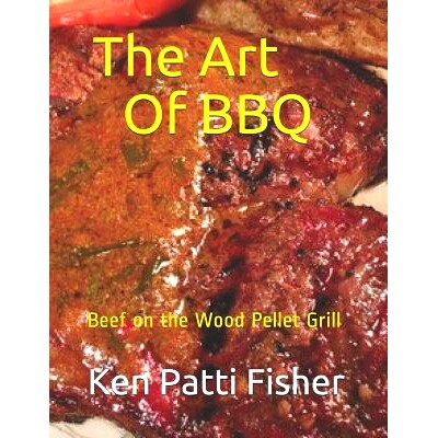 预订 The Art Of BBQ: Beef on the Wood Pellet Grill: 9781090448422