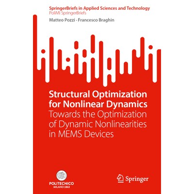 预订 Structural Optimization for Nonlinear Dynamics Towards the Optimization of Dynamic Nonlinearities in MEMS Devices