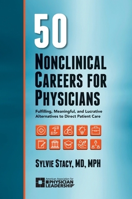 【预订】50 Nonclinical Careers for Physicians: Fulfilling, Meaningful, and Lucrative Alternatives to Direct Patien...
