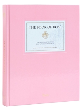 The Book of Rosé: The Provençal Vineyard That Revolutionized Rosé by Whispering Angel and Château d’Esclans 桃红葡