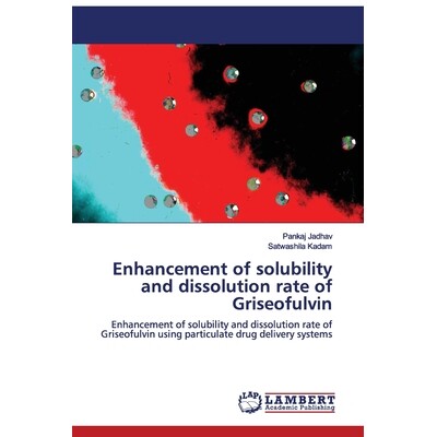 预订 Enhancement of solubility and dissolution rate of Griseofulvin: 9786202514125